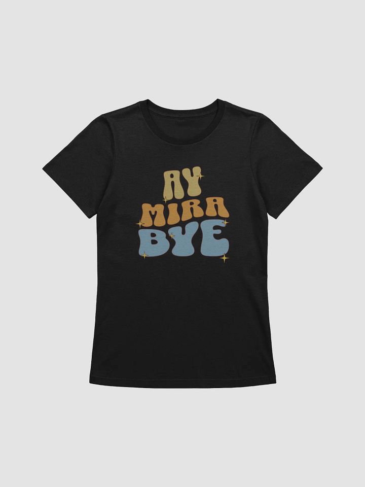Ay Mira Bye Camiseta de Mujer product image (1)