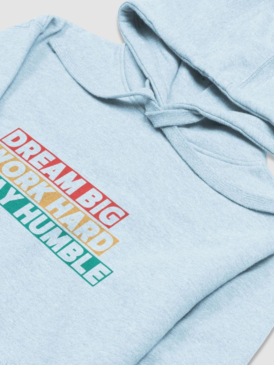 DREAM BIG , WORK HARD, STAY HUMBLE product image (12)