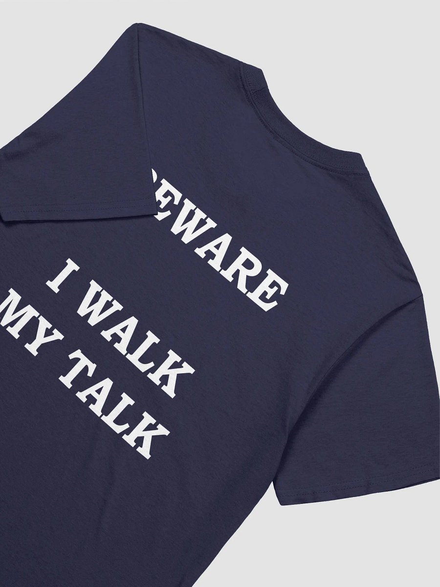 BEWARE I WALK MY TALK T-Shirt product image (3)