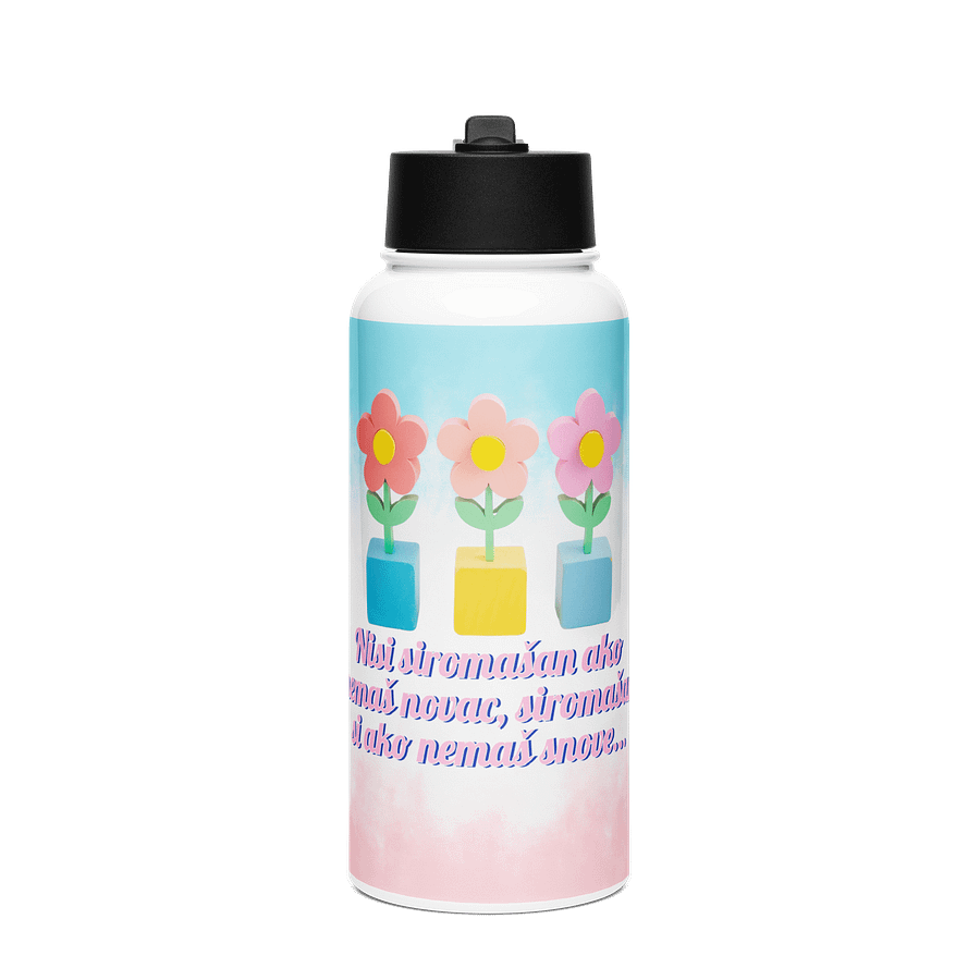 Nisi siromašan ako nemaš novac, siromašan si ako nemaš snove.. - Stainless Steel Water Bottle with a Straw Lid product image (1)