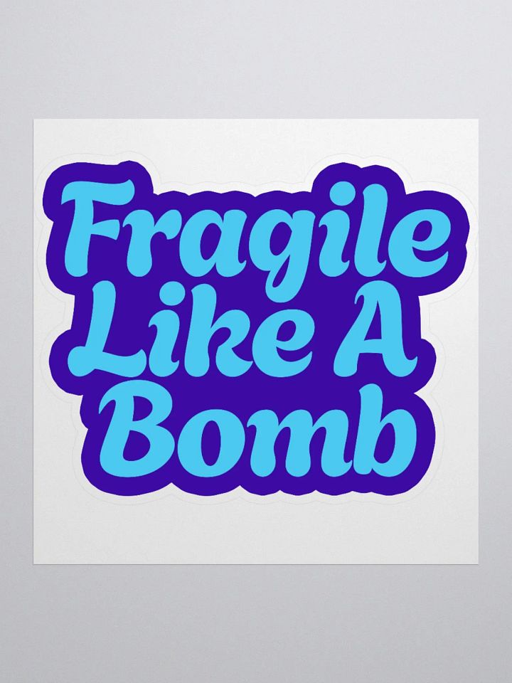 Fragile Like A Bomb Kiss Cut Stickers product image (1)