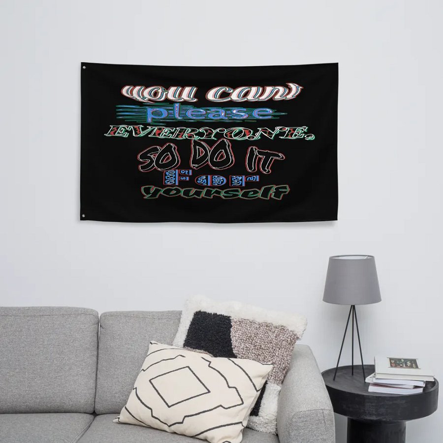 You Cant Please Everyone, So Do It For Yourself - Black - Flag product image (8)
