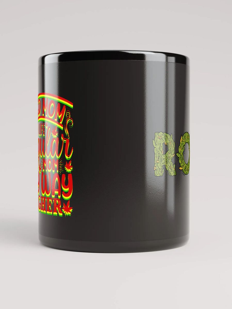 "Robin" Weed Mom Is Life Regular Mom Any Way Higher - Black Mug product image (3)