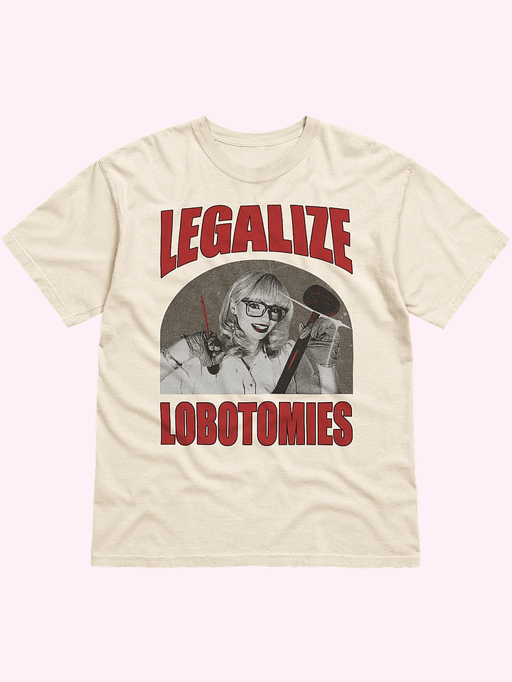 Legalize Lobotomies Shirt product image (1)