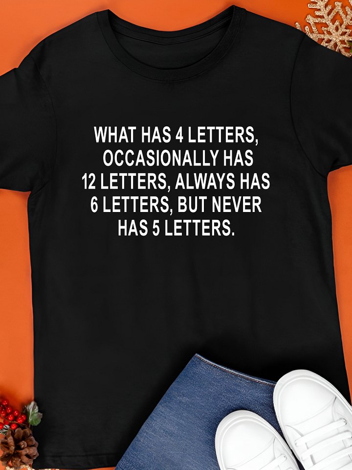 What has 4 letters occasionally has 12 letters T-Shirt product image (1)