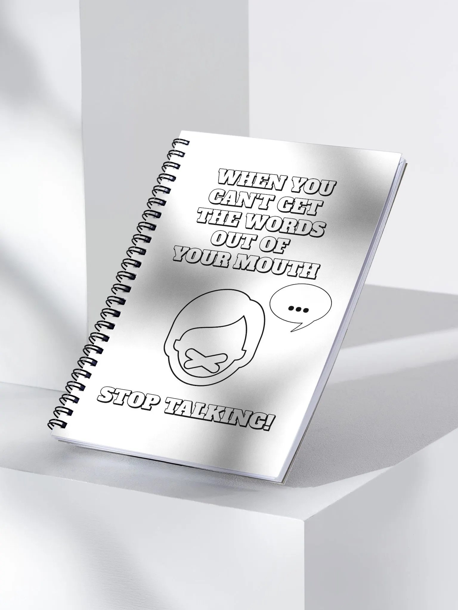 When You Can't Get The Words Out of Your Mouth - Stop Talking Spiral Notebook product image (1)