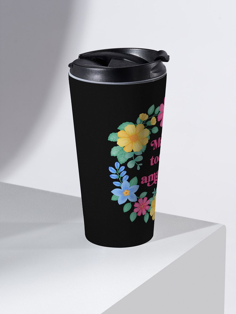 Make today amazing - Motivational Travel Mug product image (2)