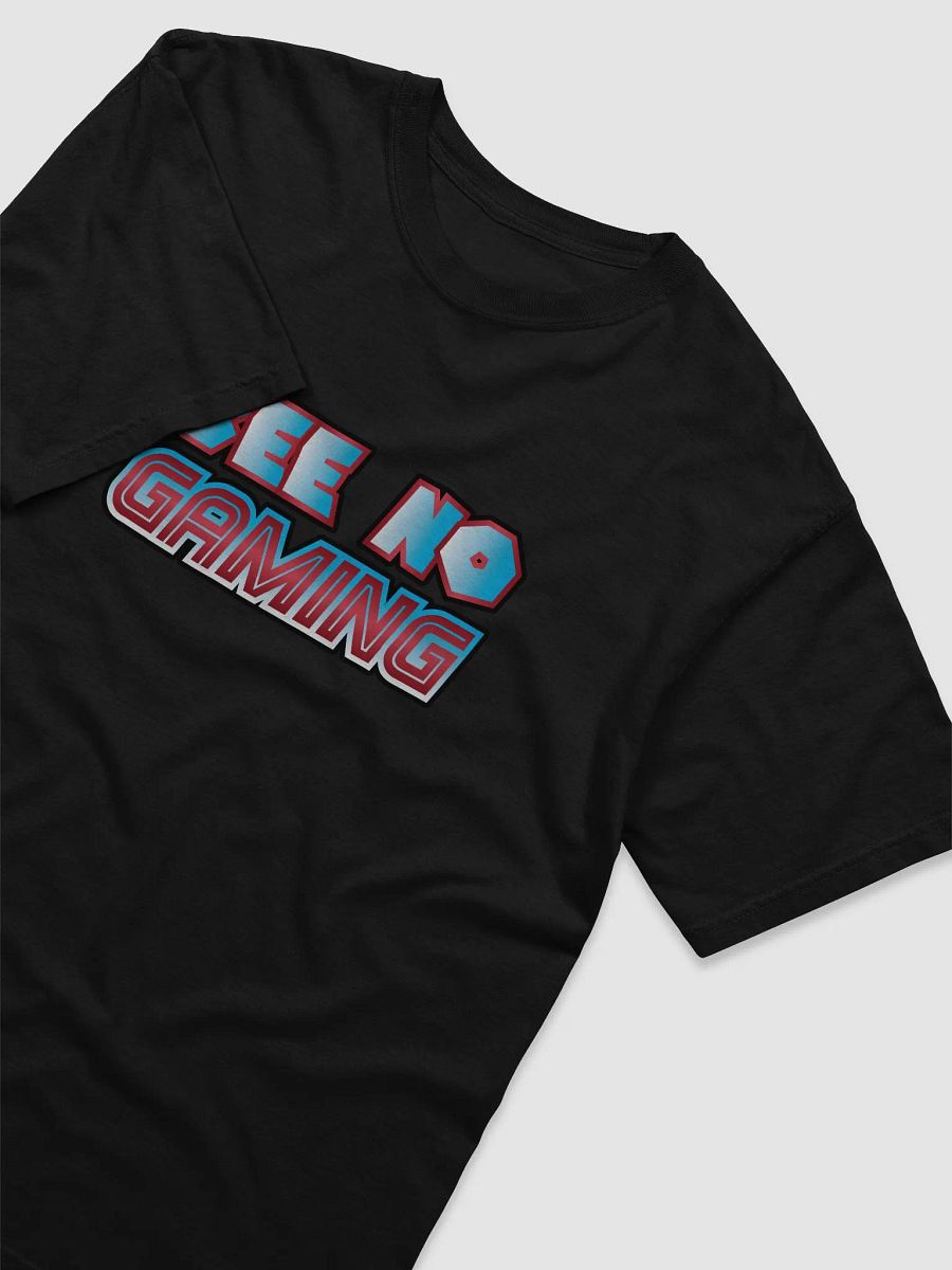 SEE NO GAMING T-Shirt product image (3)
