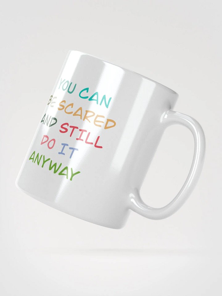 You can be scared and still do it anyway Mug product image (4)