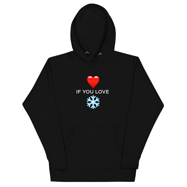 Heart if you Love Snow Unisex Hoodie product image (9)
