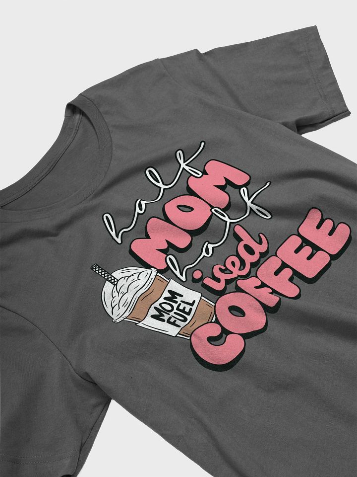 MOM FUEL Half Iced Coffee Tee product image (2)