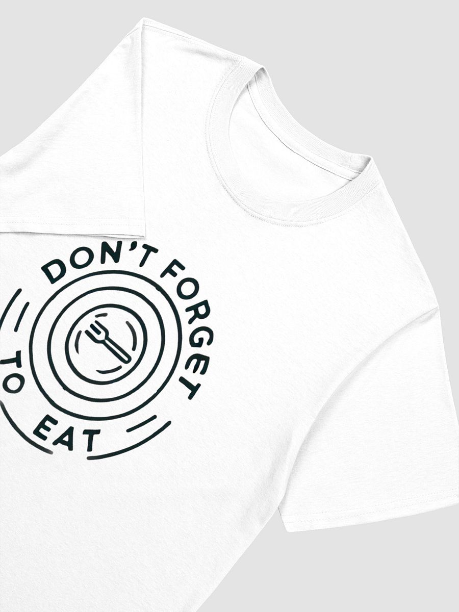 Don't Forget To Eat T-Shirt product image (4)