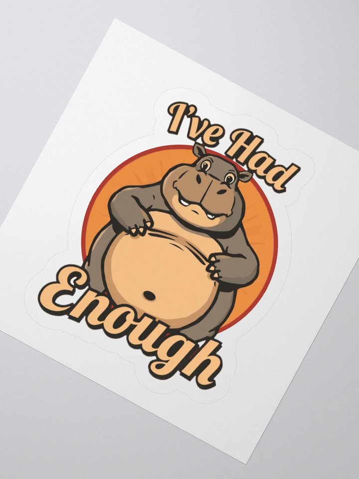 I've Had Enough Funny Sticker product image (4)