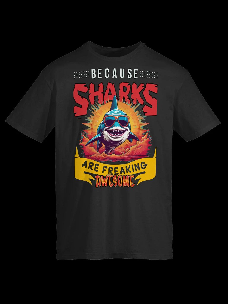 Because Sharks Are Freaking Awesome-Shark Lover T-Shirt product image (1)