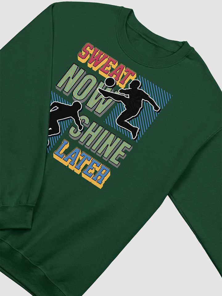 Sweat Now Shine Later Soccer Crewneck product image (4)