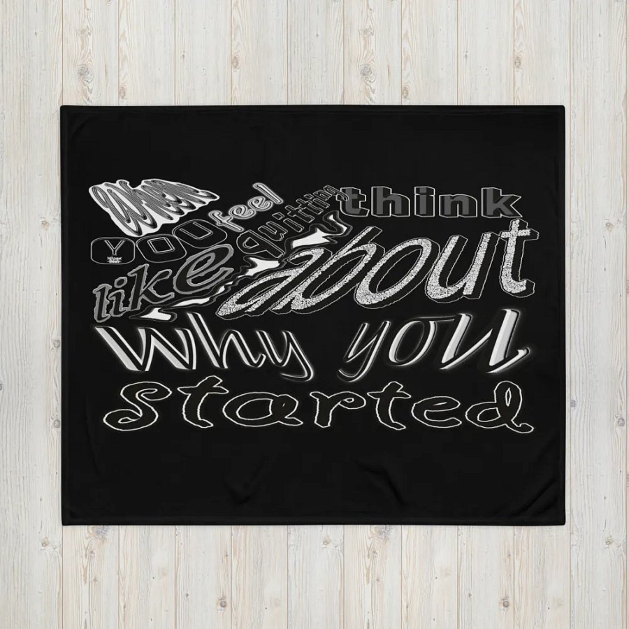 When you feel like quitting think about why you started - Black - Throw Blanket product image (4)