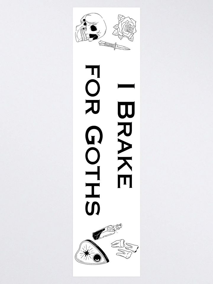 I Brake For Goths Bumper Sticker - White product image (2)
