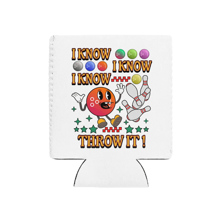 I Know I Know I Know Throw It Bowling Cosmic Can Cooler product image (1)