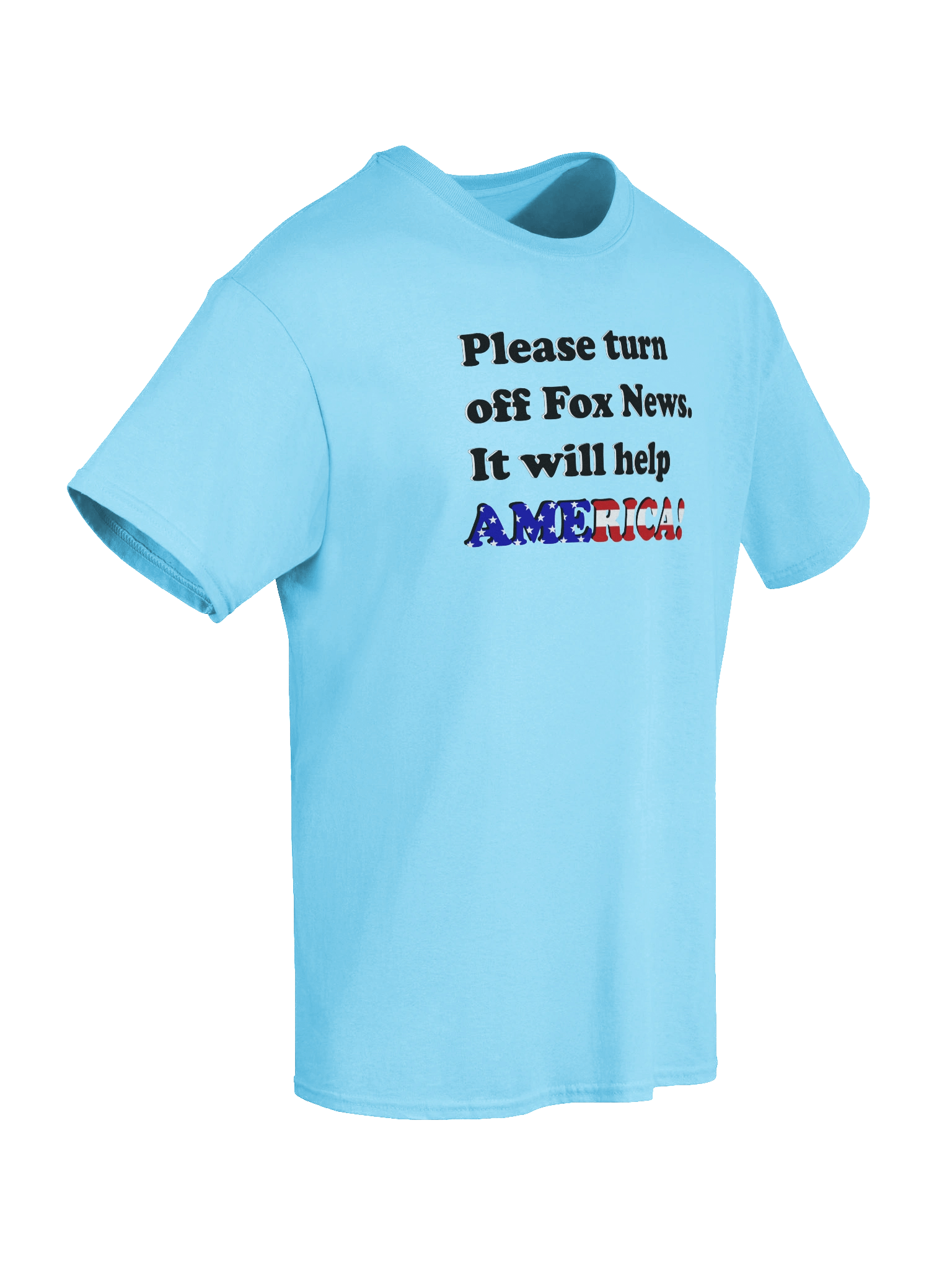Please Turn Off Fox News. It Will Help America! (Black) - T-Shirt product image (4)