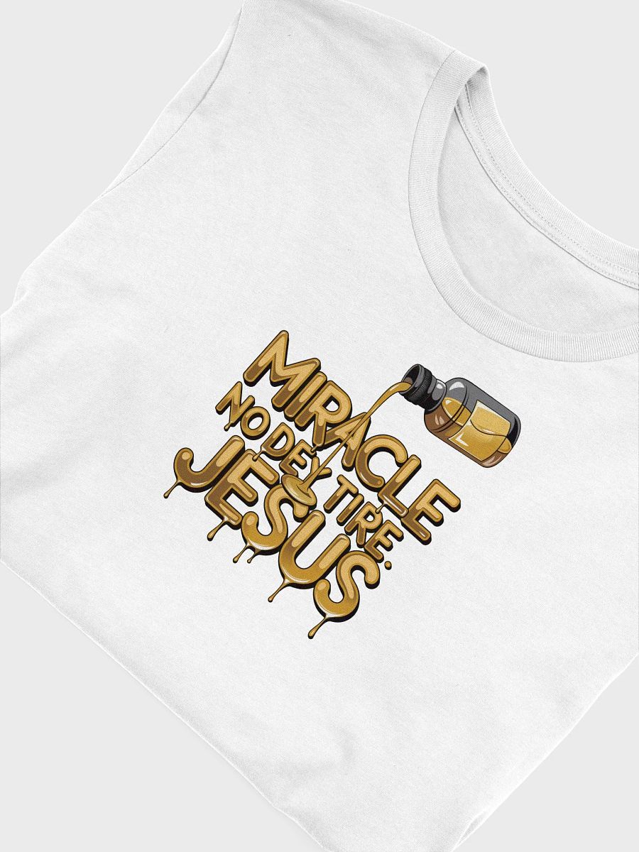 Miracle no Dey Tire Jesus Tee Unisex product image (20)