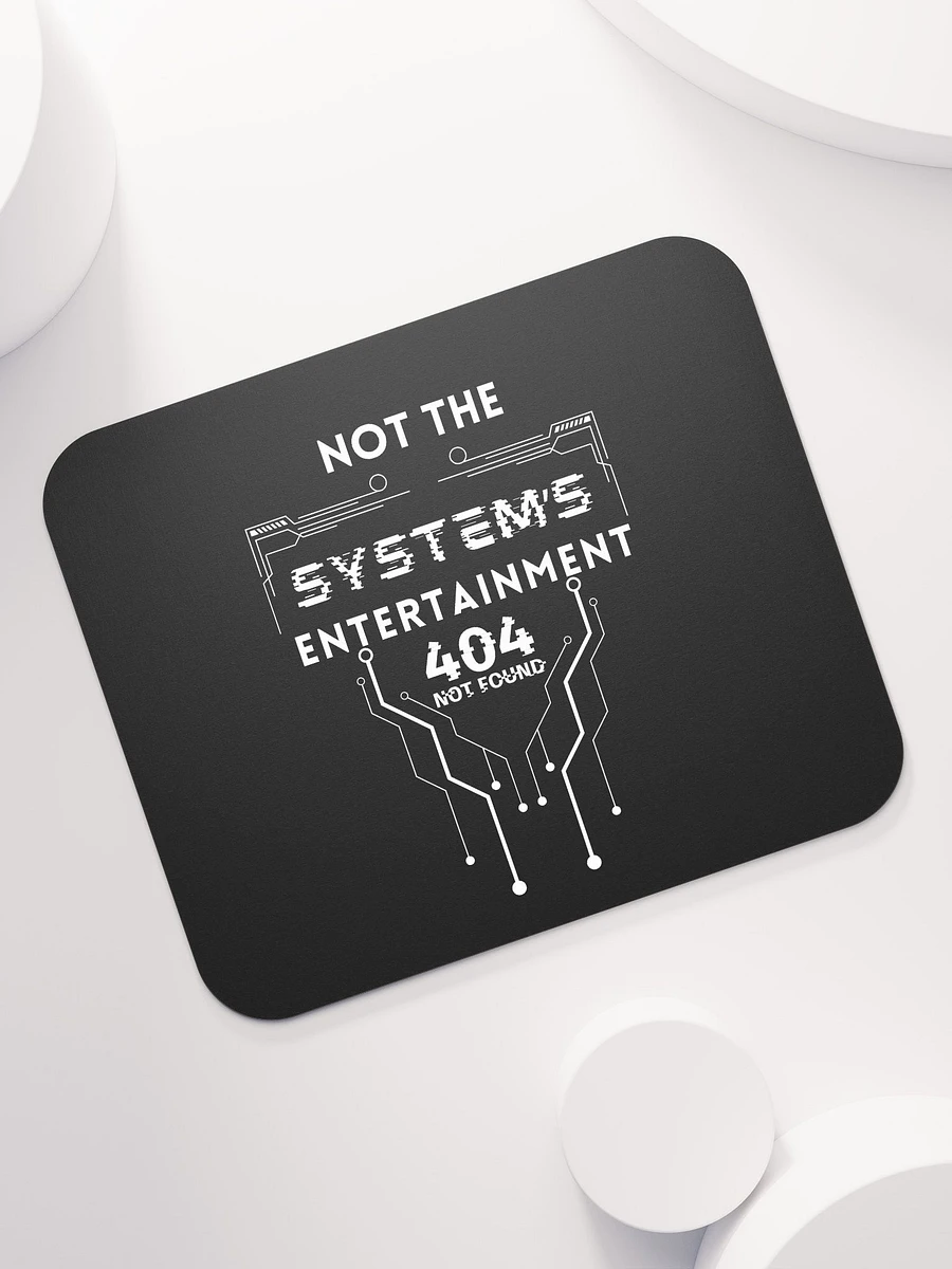 Classic Mouse Pad Not The System's Entertainment (black) product image (7)