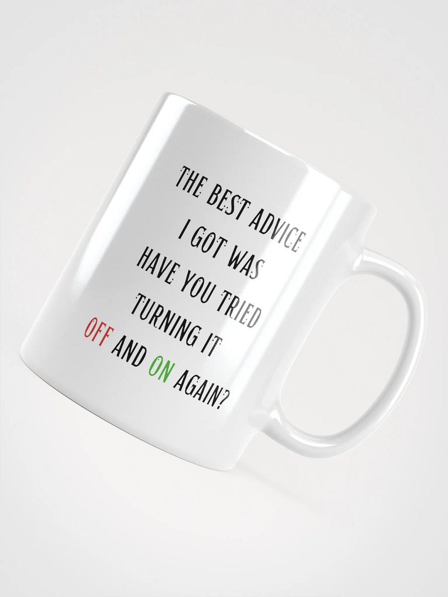 Have You Tried Turning It Off and On Again Mug product image (4)