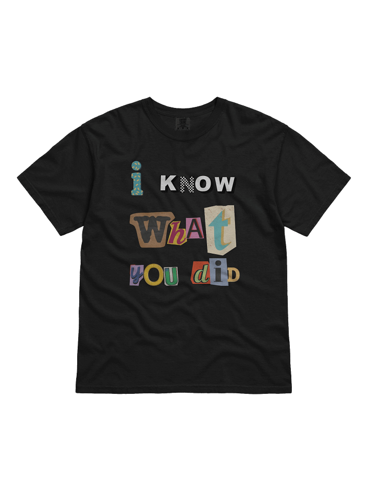 I KNOW WHAT YOU DID T-shirt product image (2)