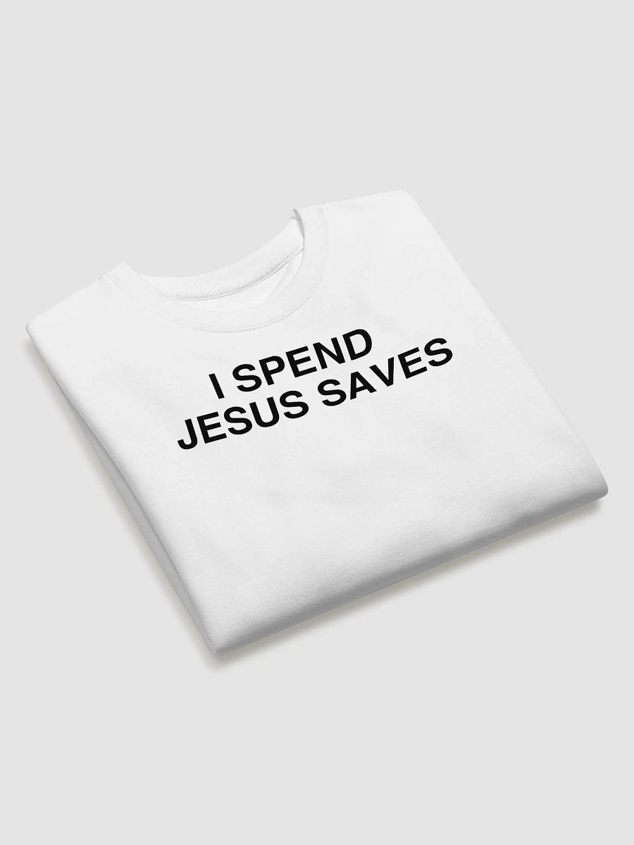 I Spend, Jesus Saves Crewneck product image (11)