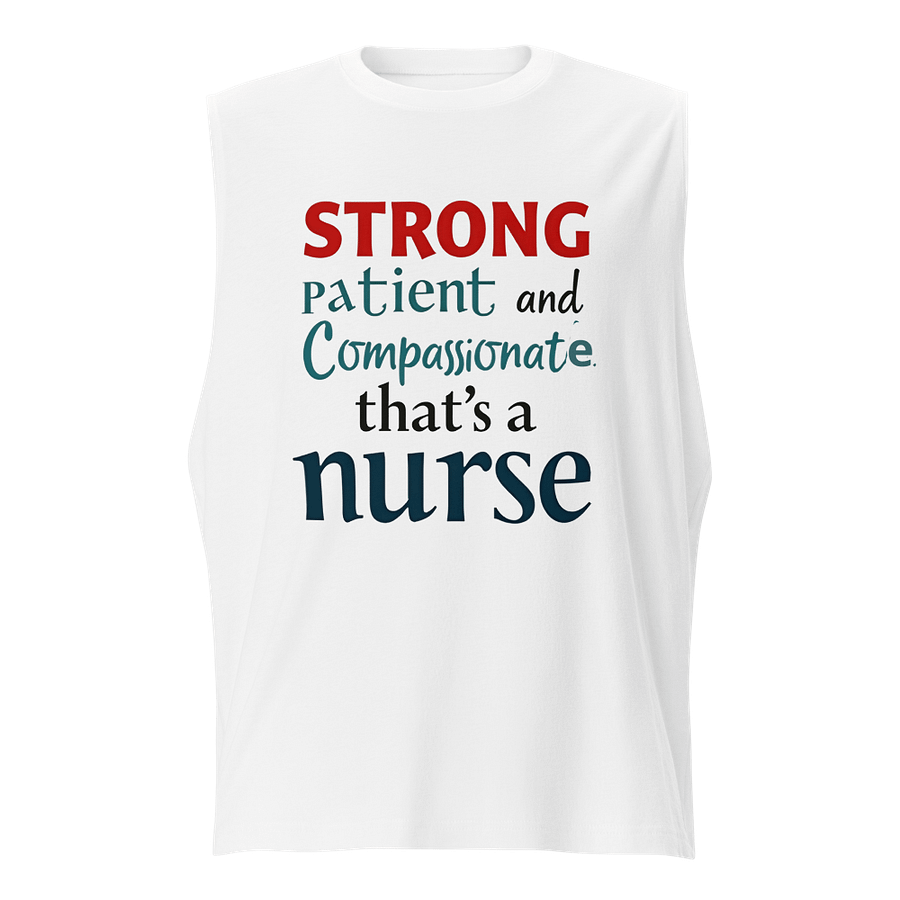STRONG, patient and compassionate, Nurse Muscle Tank product image (1)