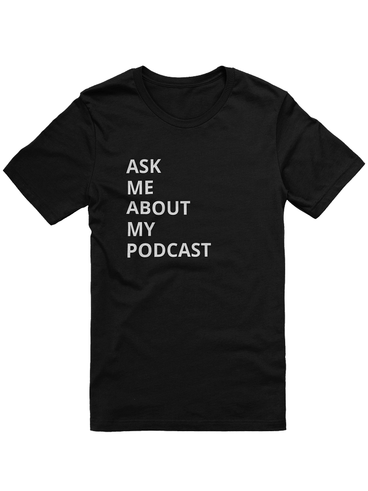 Podcast Shirt- Ask Me product image (2)