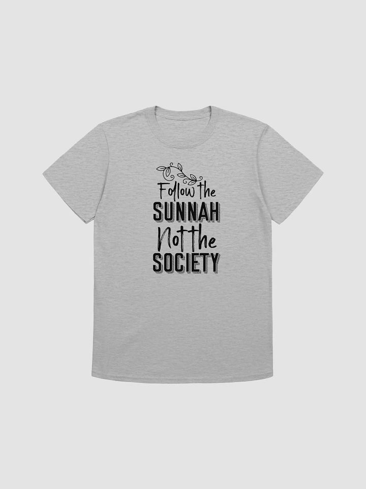 Follow the Sunnah, Not Society Unisex T-Shirt product image (1)