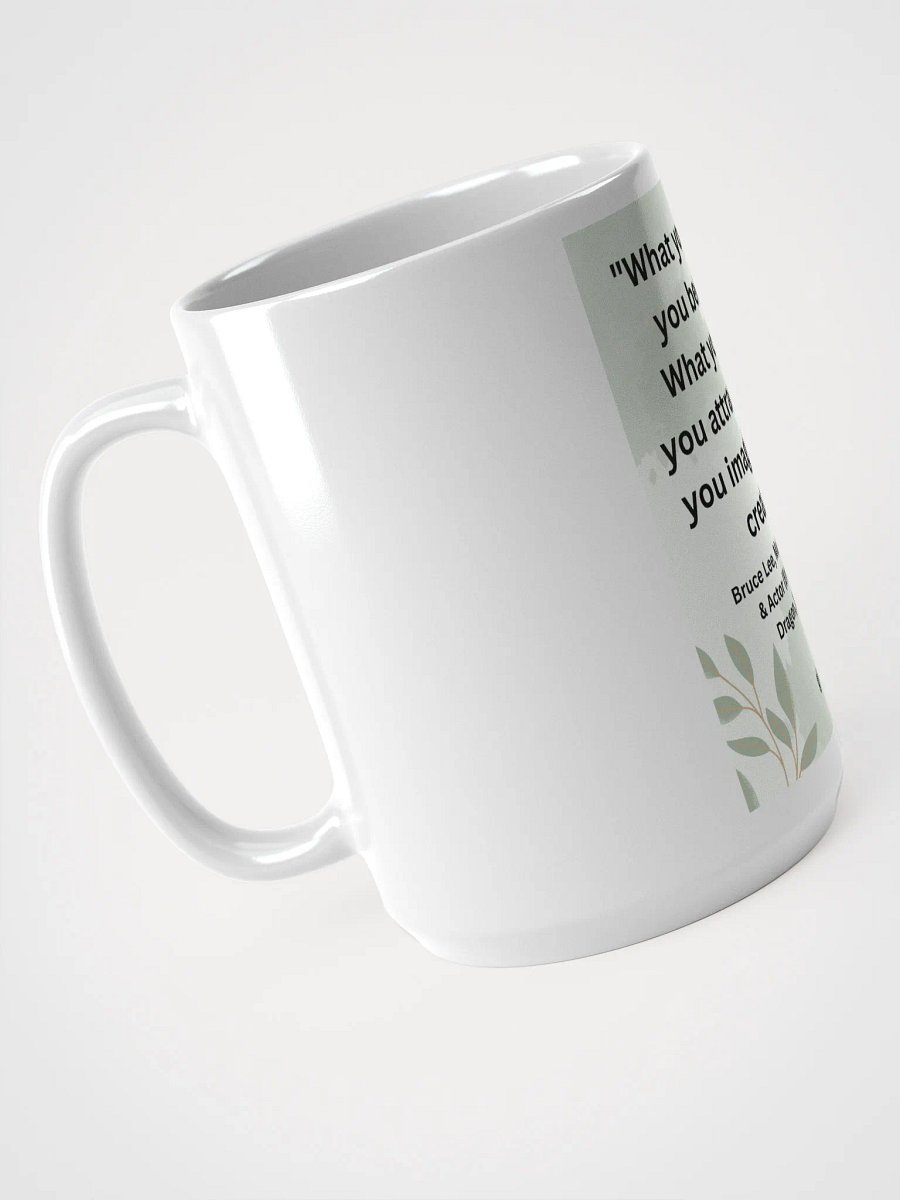 "What you think, you become. What you feel, you attract. What you imagine, you create." MUG product image (4)