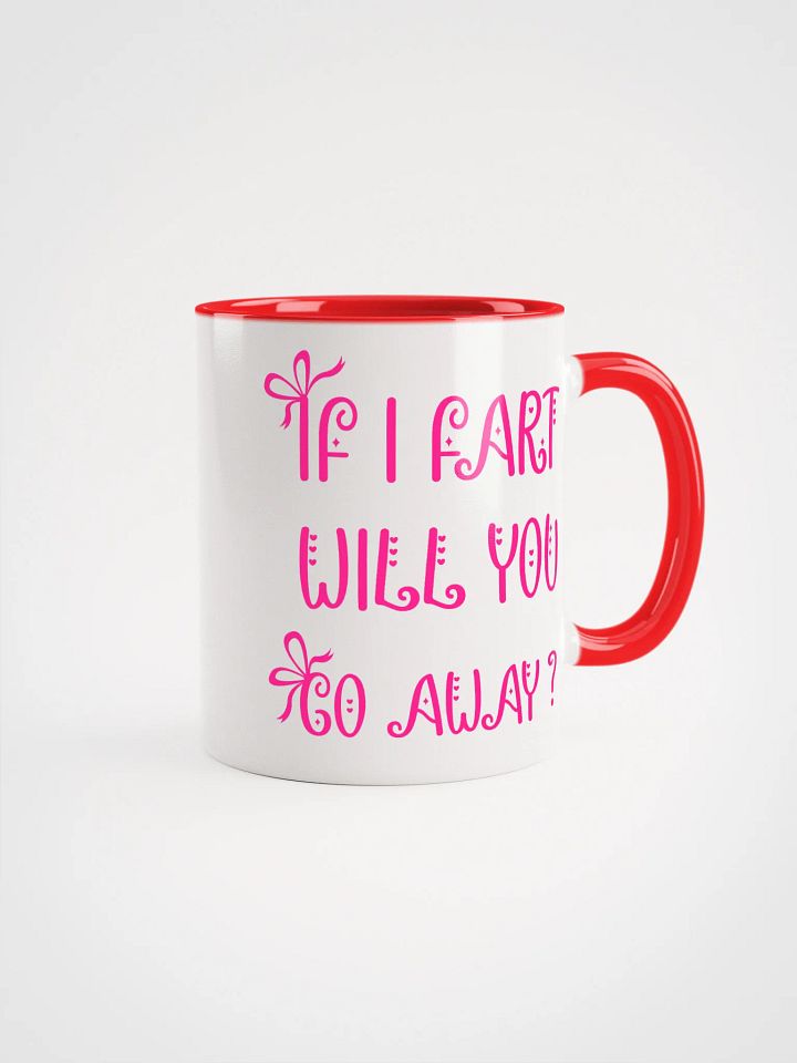If I Fart Will You Go Away Accent Mug product image (2)