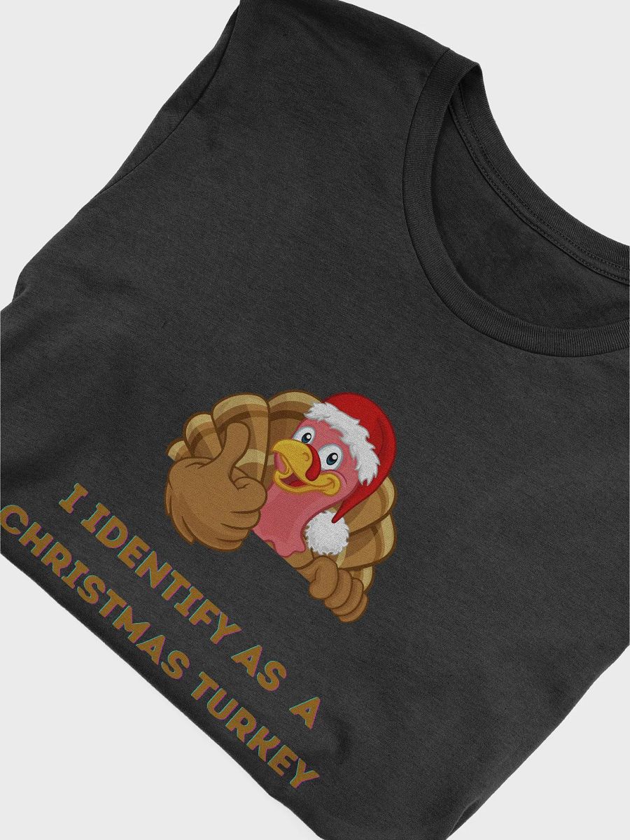 I identify as a Christmas Turkey T-shirt product image (59)