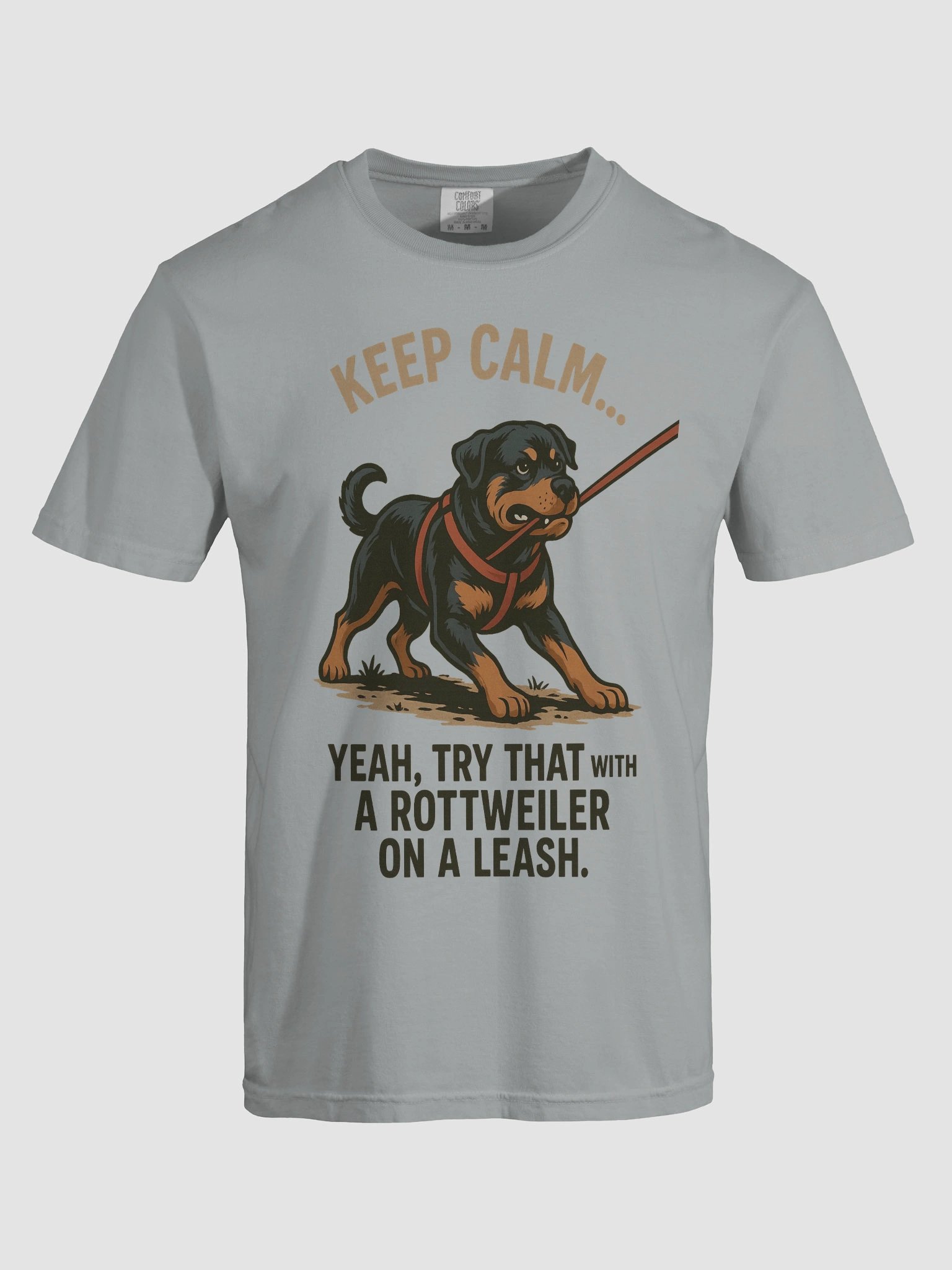 Keep Calm...Yeah, Try That With A Rottweiler On A Leash product image (57)