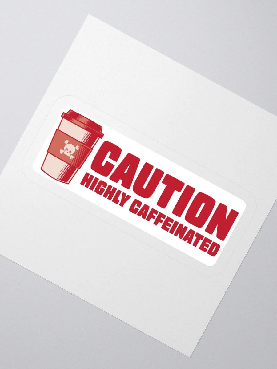Funny Coffee Lover Sticker - Caution: Highly Caffeinated product image (3)