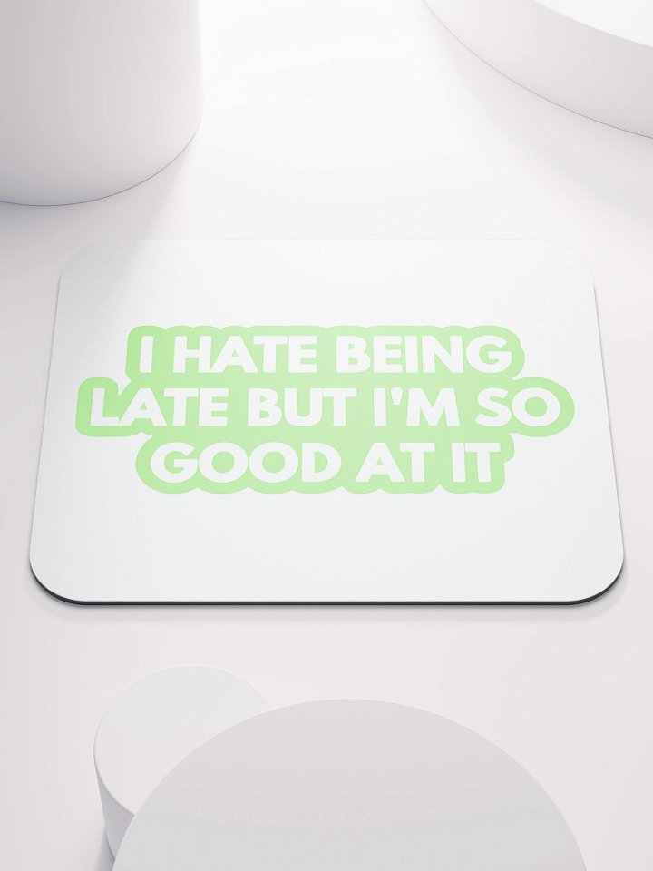 Fashionably Late Mouse Pad product image (1)