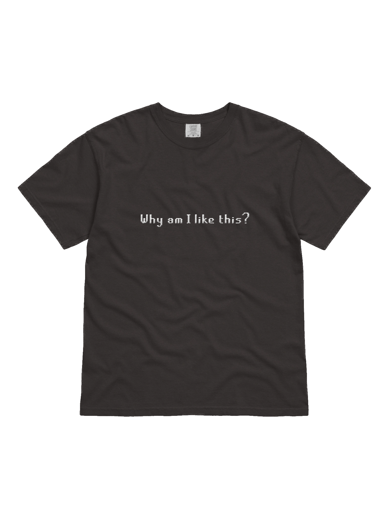 Why am I like this? | High Quality T Shirt product image (12)