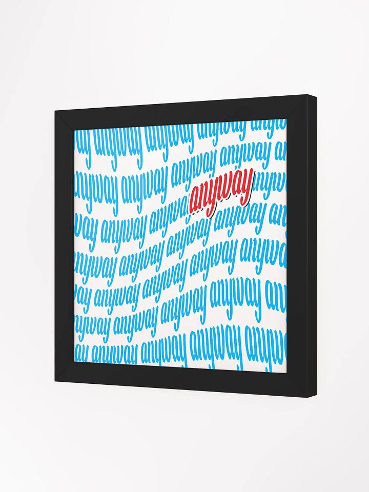 Anyway Framed Matte Poster product image (2)