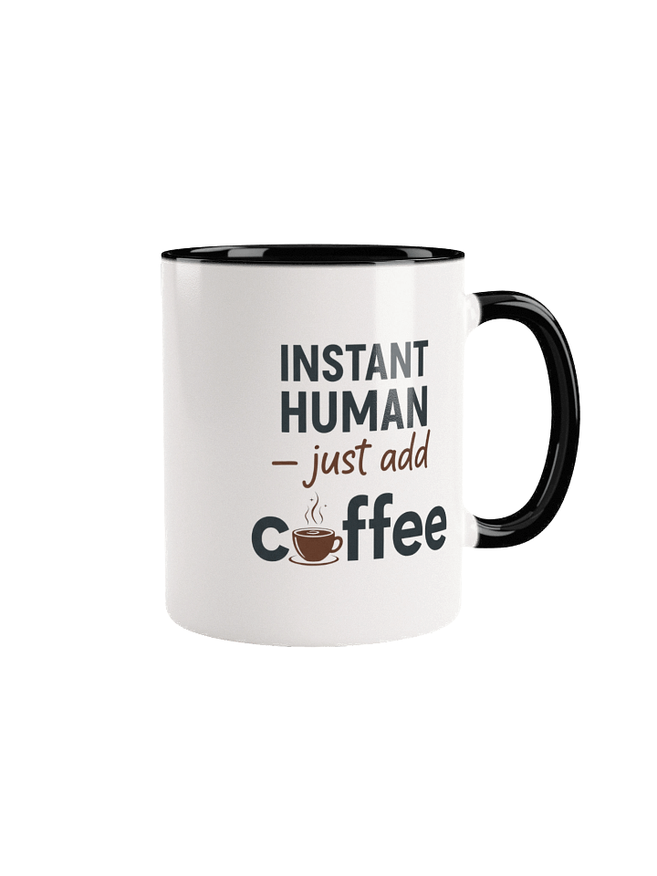 Instant Human Just Add Coffee Mug – Funny Coffee Cup for Coffee Lovers, Gift for Work & Home product image (1)