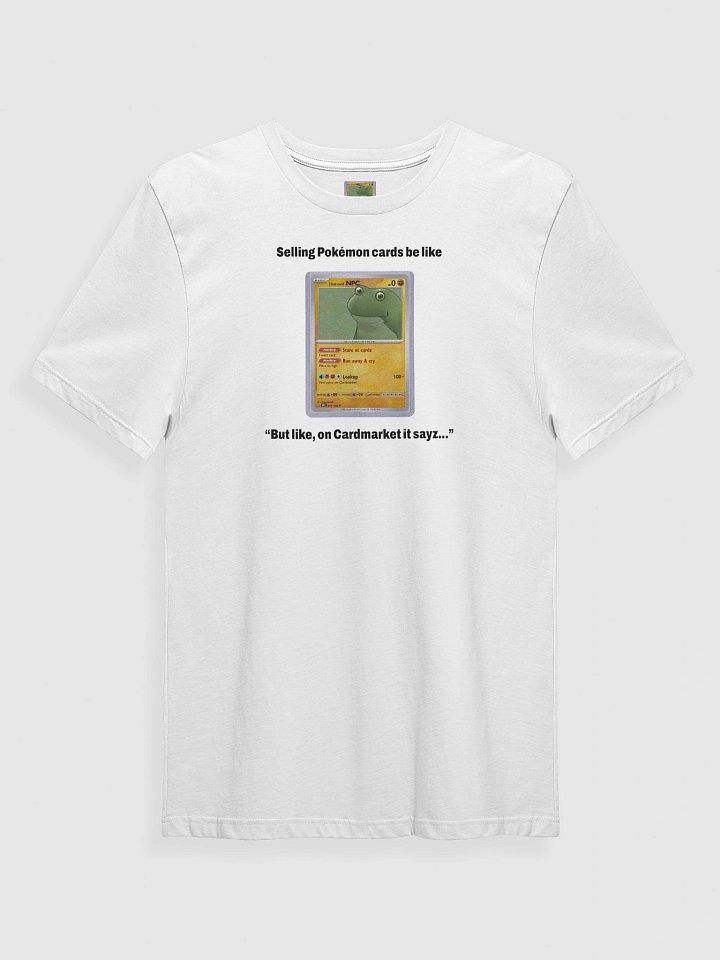 Selling Pokémon cards be like t-shirt product image (1)