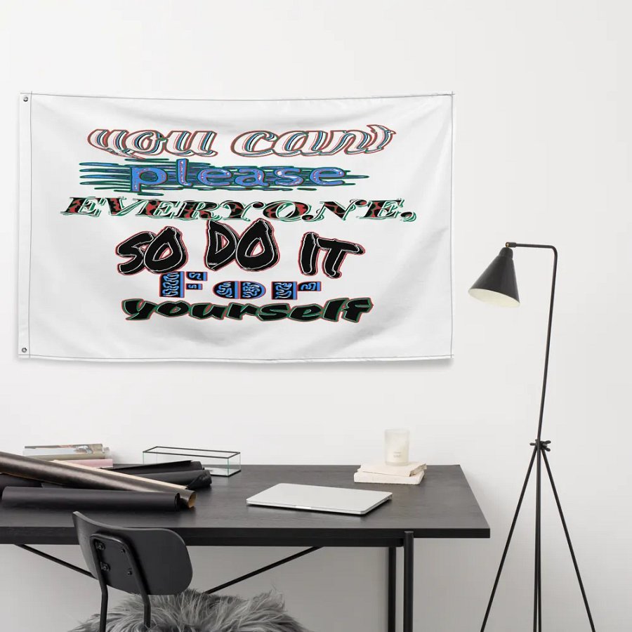 You Cant Please Everyone, So Do It For Yourself - White - Flag product image (9)