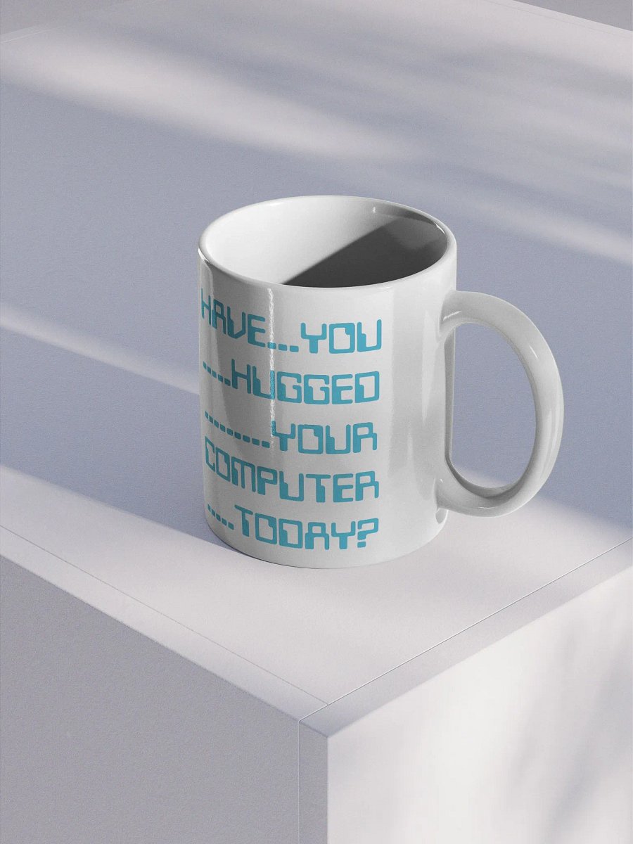 Have you hugged your computer mug product image (3)