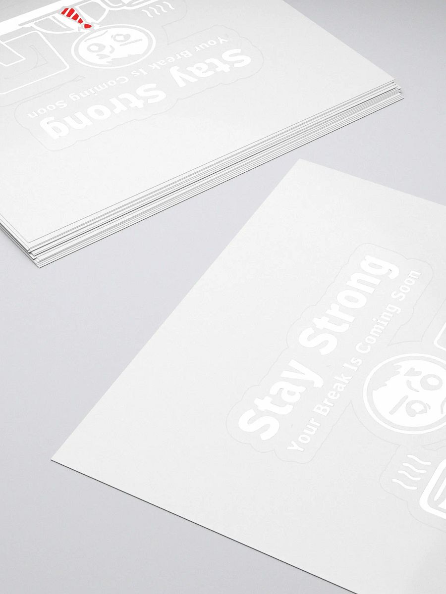 Stay Strong Your Break Is Coming Soon Sticker product image (4)