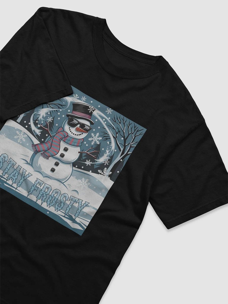 Cool winter snowman Stay Frosty T-shirt product image (27)