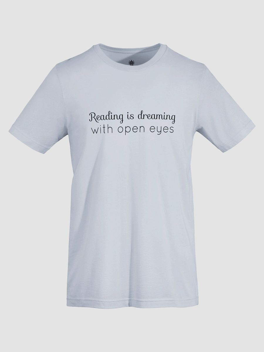 Reading Is Dreaming With Open Eyes Unisex T-Shirt product image (67)