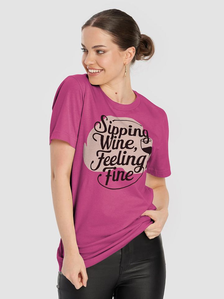 "Sipping Wine, Feeling Fine" T-Shirt – Funny Wine Quotes Shirt for Wine Lovers product image (2)