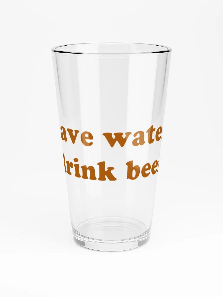 Save Water, Drink Beer Pint Glass product image (3)