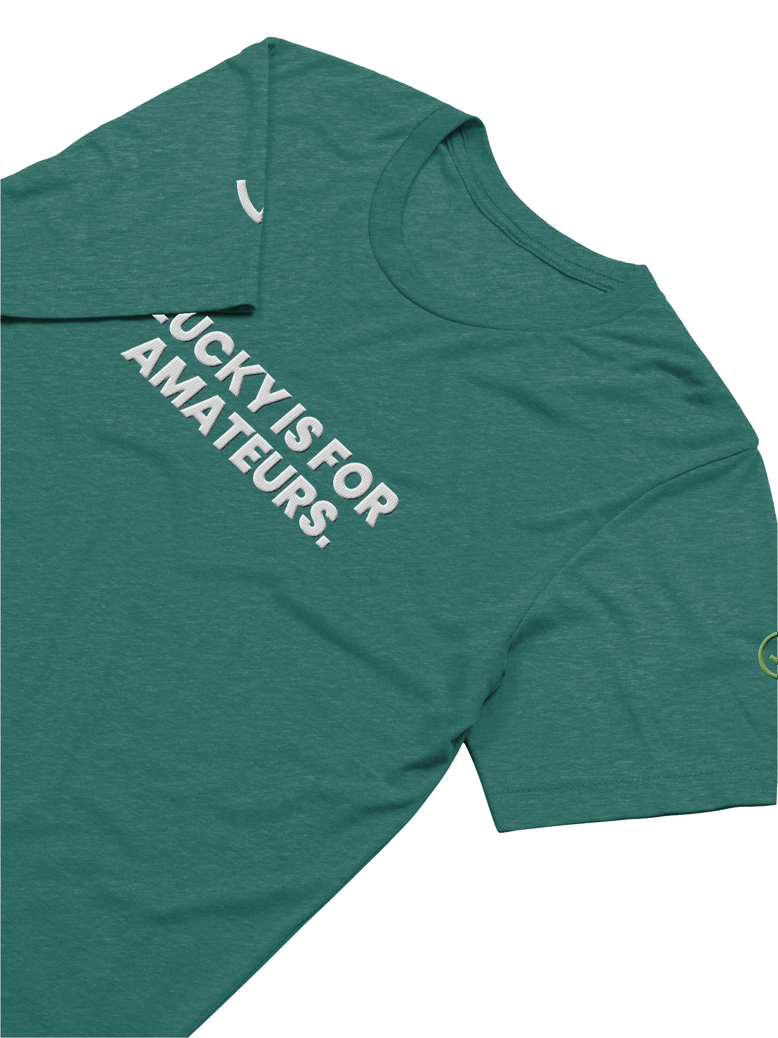LUCKY IS FOR AMATEURS Teal Triblend Short Sleeve T-Shirt product image (2)