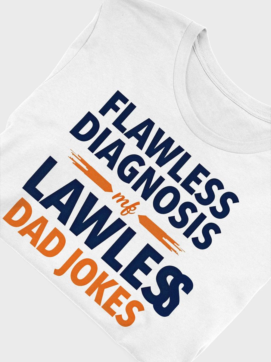 DIAGNOSIS: LAWLESS DAD JOKES T-Shirt product image (53)